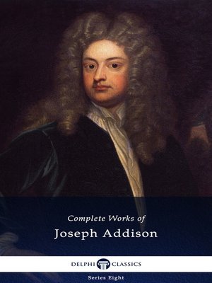 cover image of Delphi Complete Works of Joseph Addison (Illustrated)
